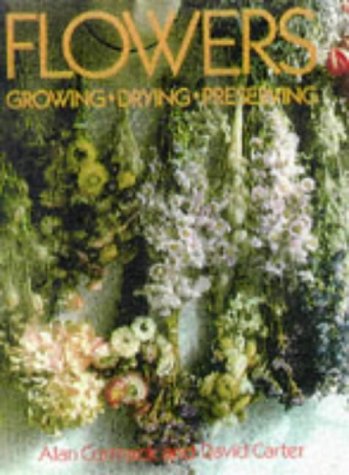 Imagen de archivo de Flowers: Growing, Drying, Preserving a la venta por MusicMagpie