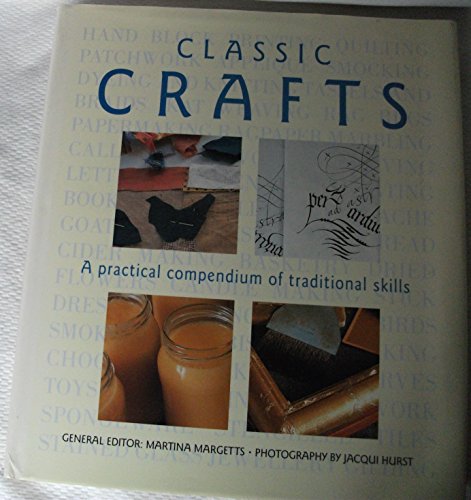 Stock image for Classic Crafts: A Practical Compendium of Traditional Skills for sale by AwesomeBooks