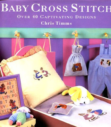 Imagen de archivo de Baby Cross Stitch Over 40 Captivating Designs a la venta por The Old Bookshelf