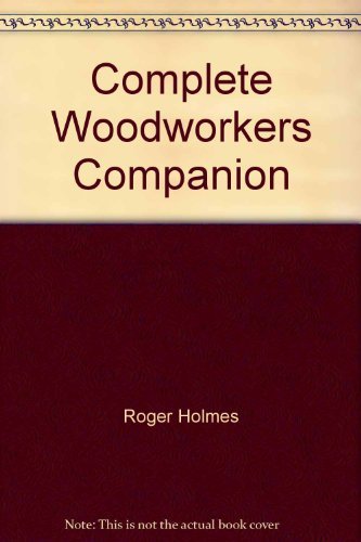 9780753700921: Complete Woodworkers Companion