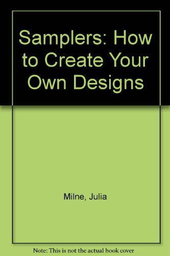 Stock image for Samplers: How to Create Your Own Designs for sale by THE SAINT BOOKSTORE