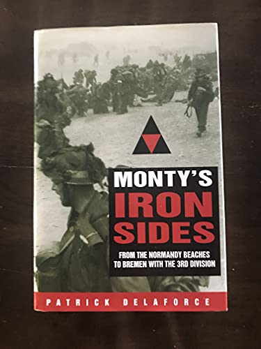 Beispielbild fr Monty's Iron Sides: From the Normandy Beaches to Bremen with the 3rd Division zum Verkauf von AwesomeBooks