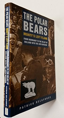 Imagen de archivo de The Polar Bears: From Normandy to the Relief of Holland with the 49th Division a la venta por WorldofBooks