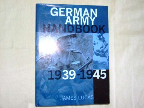 Stock image for German Army Handbook: 1939-1945 for sale by MusicMagpie