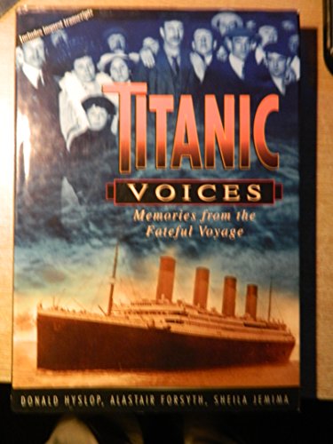 Beispielbild fr Titanic Voices: Memories from the Fateful Voyage zum Verkauf von AwesomeBooks