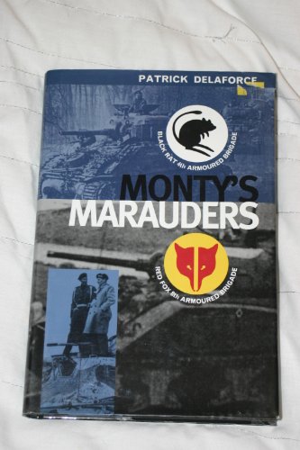 Beispielbild fr Montys Marauders : Black Rat 4th Armoured Brigade & Red Fox 8th Armoured Brigade zum Verkauf von M. W. Cramer Rare and Out Of Print Books