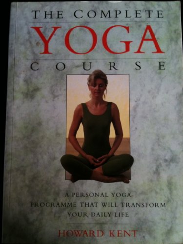 Stock image for The Complete Yoga Course: A Personal Yoga Program That Will Transorm Your Daily Life for sale by WorldofBooks