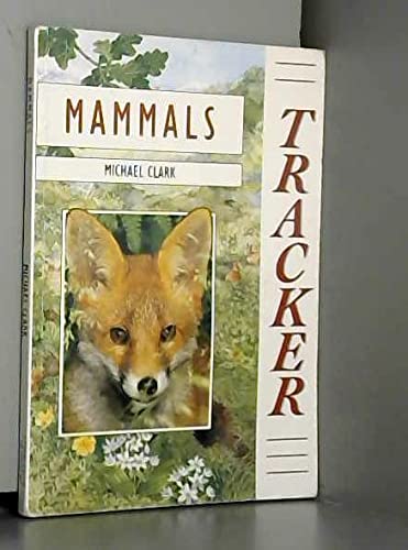 Imagen de archivo de Tracker: Mammals a la venta por Blackwell's