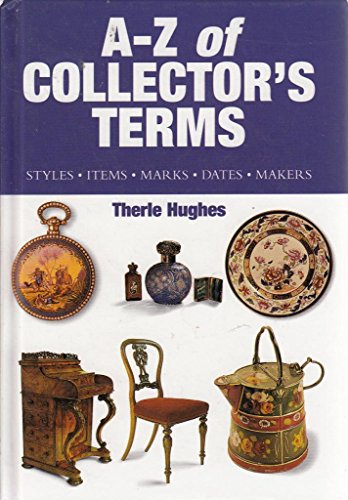 Stock image for A-Z Of Collector's Terms : for sale by WorldofBooks