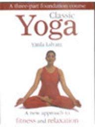 Imagen de archivo de Classic Yoga: A New Approach to Fitness and Relaxation a la venta por WorldofBooks