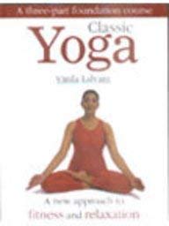 Stock image for Classic Yoga: a New Approach to Fitness and Relaxation for sale by Mahler Books
