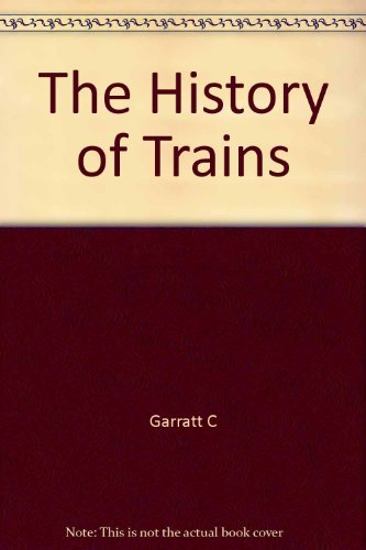 Stock image for The History of Trains for sale by WorldofBooks