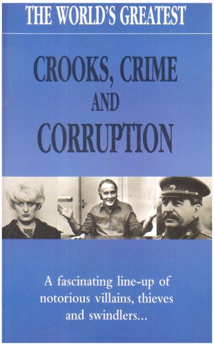 Beispielbild fr The World's Greatest Crooks, Crime and Corruption zum Verkauf von AwesomeBooks