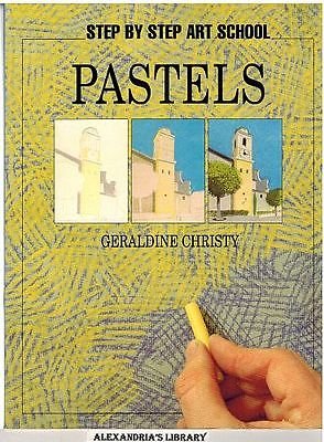 Stock image for Step by Step - Pastels (Step by Step Art School S.) for sale by AwesomeBooks