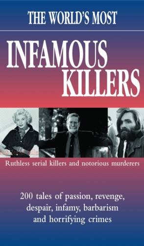 9780753707159: The World's Most Infamous Killers