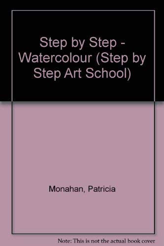 Beispielbild fr Step by Step - Watercolour (Step by Step Art School S.) zum Verkauf von AwesomeBooks