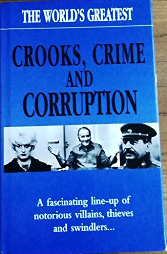 Beispielbild fr World's Greatest - Crooks, Crime & Corruption zum Verkauf von WorldofBooks