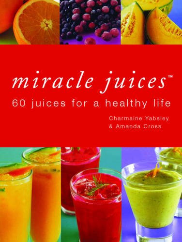 Stock image for Miracle Juices: 60 Juices for a Healthy Life for sale by WorldofBooks