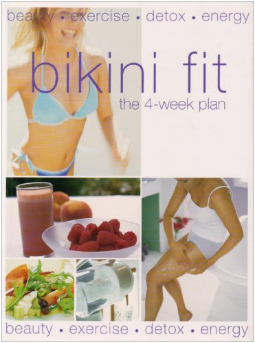 Imagen de archivo de Bikini Fit : The Four Week Plan a la venta por Better World Books Ltd