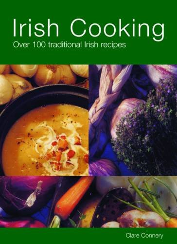 Irish Cooking: Over 100 Traditional Irish Recipes (9780753709672) by Clare Connery