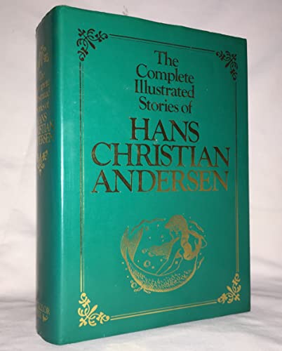 9780753711217: The Complete Illustrated Works of Hans Christian Andersen