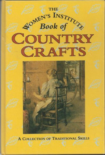 Stock image for The women's Institute Book of Country Crafts for sale by Goldstone Books