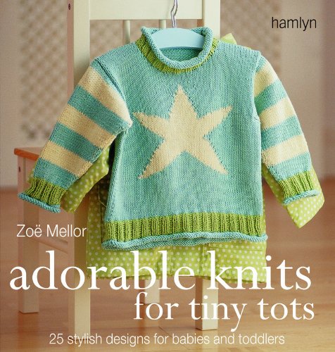 Beispielbild fr Adorable Knits for Tiny Tots: 25 Stylish Designs for Babies and Toddlers zum Verkauf von WorldofBooks