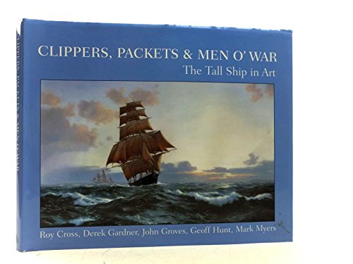 Beispielbild fr Clippers, Packets & Men O' War: The Tall Ship in Art zum Verkauf von SecondSale