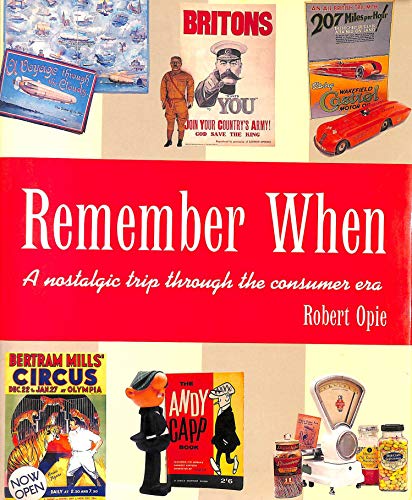 Imagen de archivo de Remember When: A Nostalgic Trip Through The Consumer Era a la venta por WorldofBooks