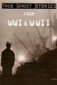 True Ghost Stories from WWI and WWII