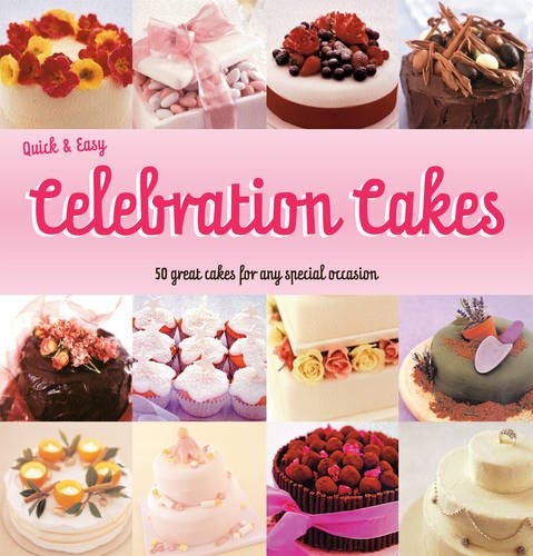 Quick and Easy Celebration Cakes (9780753713693) by Joanna Farrow,Joanna Farrow