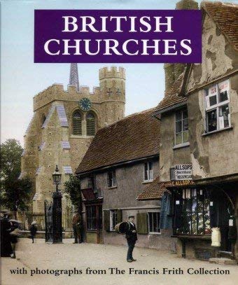 Beispielbild fr British Churches with Photographs from The Francis Frith Collection. zum Verkauf von WorldofBooks