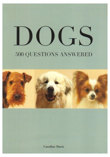 9780753715185: Dogs 500 Questions Answered