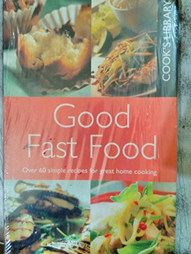 Beispielbild fr Cook's Library Good Fast Food zum Verkauf von Goldstone Books