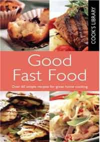 Stock image for Cook's Library Good Fast Food for sale by Goldstone Books