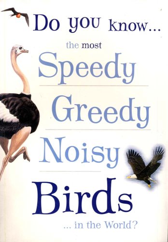 Beispielbild fr Do You Know the Most Speedy, Greedy, Noisy Birds in the World? zum Verkauf von Reuseabook
