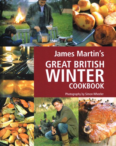 Beispielbild fr JAMES MARTINS GREAT BRITISH WINTER COOKBOOK zum Verkauf von Reuseabook