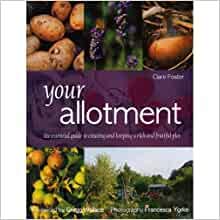 Stock image for Your Allotment: the essential guide to creating and keeping a rich and fruitful plot for sale by WorldofBooks