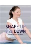 Stock image for Shape Up Size Down for sale by ThriftBooks-Atlanta