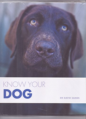 Stock image for Know Your Dog: Understand how your dog thinks and behaves for sale by WorldofBooks