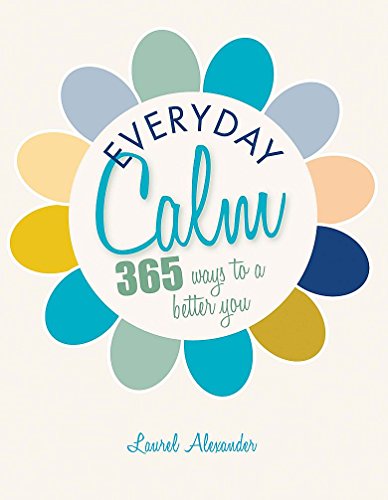 Imagen de archivo de Everyday Calm: 365 Ways to a Better You a la venta por Prominent Books