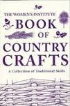 The Women's Institute Book of Country Crafts: A Collection of Traditional Skills