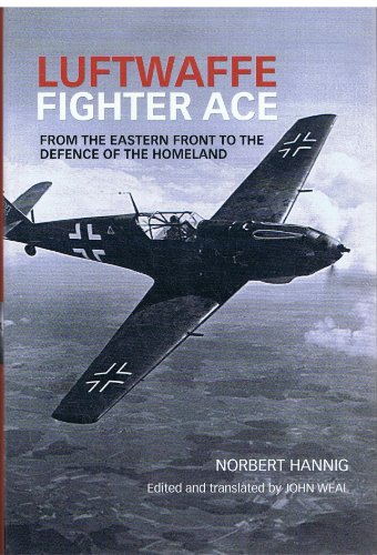 9780753722787: Luftwaffe Fighter Ace: From the Easten Front to the Defence of the Homeland