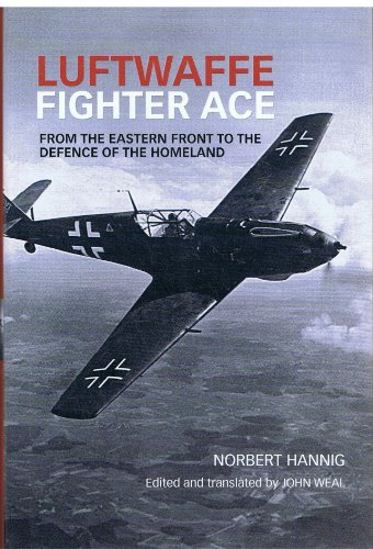 Luftwaffe Fighter Ace, From the Eastern Front to the Defence of the Homeland