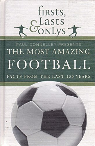 Beispielbild fr Firsts, Lasts & Onlys of Football: Presenting the most amazing football facts from the last 160 years zum Verkauf von AwesomeBooks