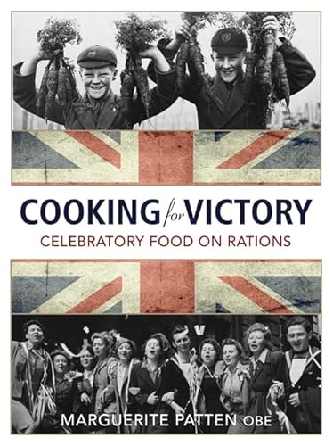 9780753723760: The Victory Cookbook: Celebratory Food on Rations!