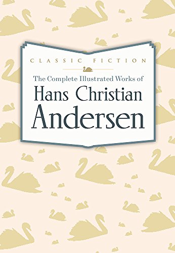 Imagen de archivo de The Complete Illustrated Works of Hans Christian Andersen a la venta por WorldofBooks