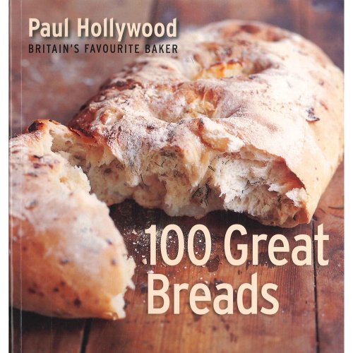 Stock image for 100 great breads-paul hollywood-britain's favourit for sale by WorldofBooks