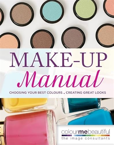 9780753725238: Colour Me Beautiful Make-up Manual: Choosing your best colours, creating great looks