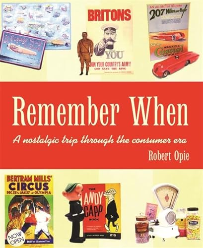 Stock image for Remember When: A nostalgic trip through the consumer era for sale by WorldofBooks